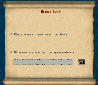The Butler Renaming Menu, these names are checked for appropriateness so please be kind to your Butler, or they may be consequences!